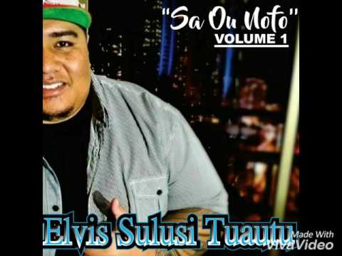 Elvis Tuautu "Sa ou nofo" Vol.1 2017