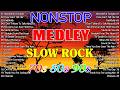 Slow Rock Love Songs Collection 70s 80s 90s Nonstop Slow Rock Pinoy Medley Best Luamang Tugtugin