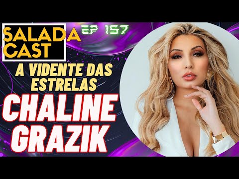 CHALINE GRAZIK NO SALADACAST AO VIVO! A VIDENTE DAS ESTRELAS - EP 157