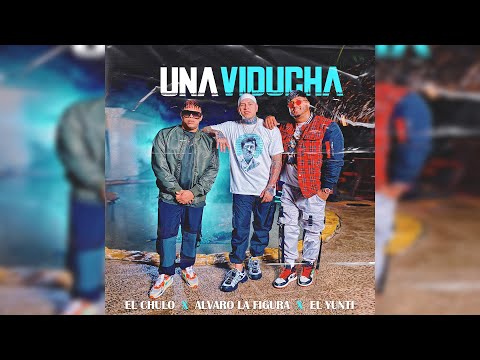 El Chulo Ft Alvaro La Figura & El Yunti - Una Viducha (Video Oficial)