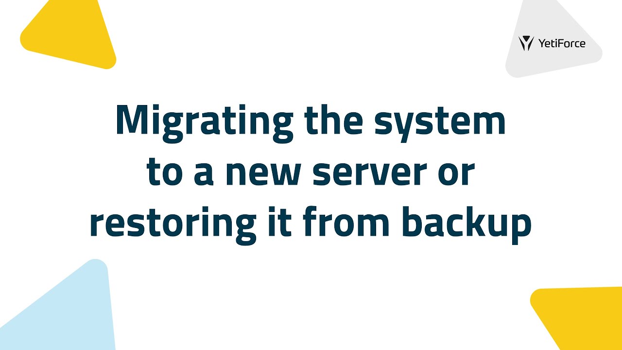 YetiForce CRM | Migrating the system to a new server or restoring it from backup - Tutorial