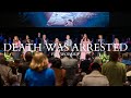Death Was Arrested FBA Worship