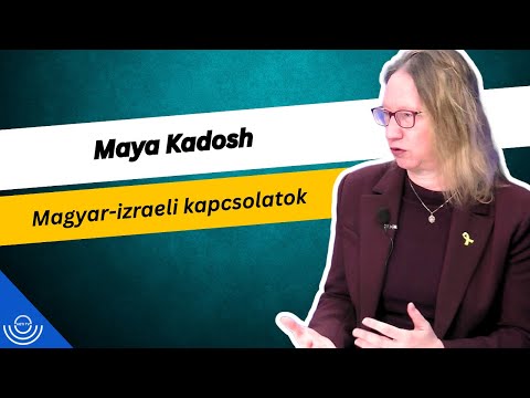Pirkadat: Maya Kadosh – Magyar-izraeli kapcsolatok