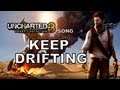 UNCHARTED SONG: Keep Drifting 