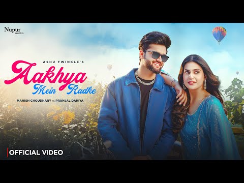 Aakhya Mein Radke (Full Video) Pranjal Dahiya, Manish Choudhary | New Haryanvi Songs Haryanvi 2025