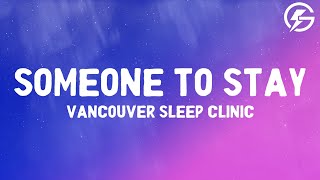 Download lagu Vancouver Sleep Clinic‬ - Someone to Stay (Lyrics) mp3