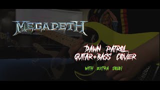 Megadeth - Dawn Patrol // GUITAR &amp; BASS COVER (with an extra solo)