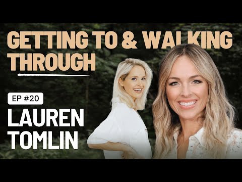 EP 20 - Getting To... And Walking Through with Lauren Tomlin (Part Two)