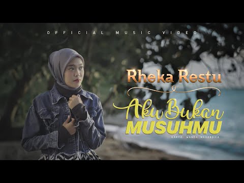 Rheka Restu - Aku Bukan Musuhmu (Official Music Video)