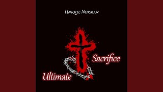 Ultimate Sacrifice (feat. DJ James Osteen &amp; Livy Norman)