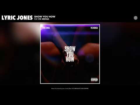Lyric Jones (feat. Vic Mensa) - Show You How (Audio)
