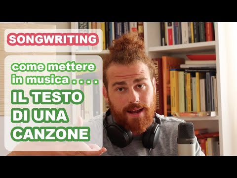 COME SCRIVERE UNA CANZONI - come METTERE IN MUSICA UN TESTO