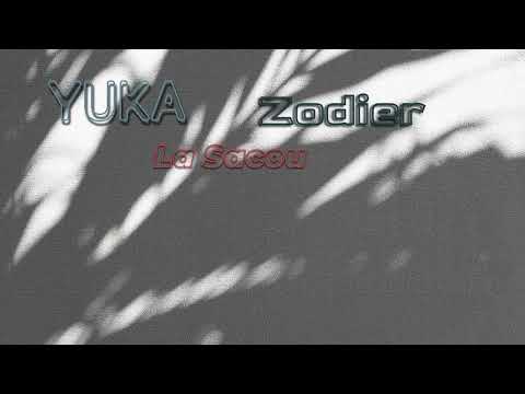 YUKA x Zodier - La Sacou-Versuri