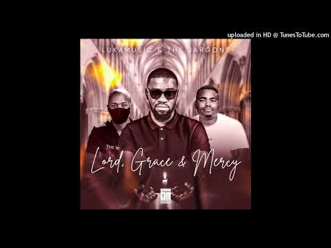 LukaMusic & The Jargons - Lord, Grace & Mercy