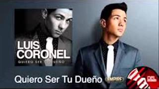 MIX Luis Coronel "DISCO COMPLETO" Quiero Ser Tu Dueño (Disco 2014) Lo Mas Nuevo + Link De Descarga