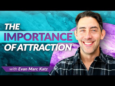 The Importance Of Attraction