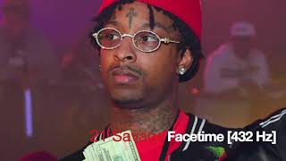 21 Savage - Facetime [432 Hz]