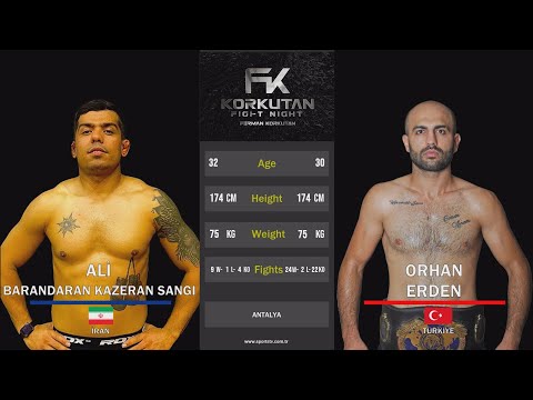 ALİ BARANDARAN KAZERAN SANGI & ORHAN ERDEN - KORKUTAN FIGHT NIGHT - 14.05.2022 MANAVGAT ANTALYA