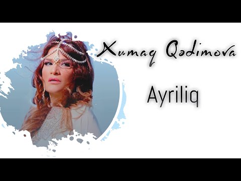 Xumar Qədimova — Ayrılıq
