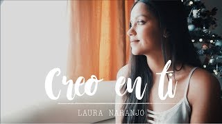 Creo en ti - Reik | Laura Naranjo cover