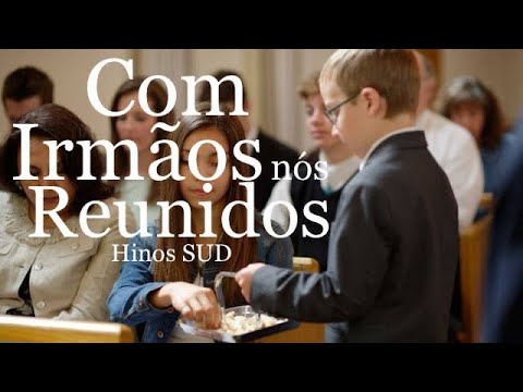 Com Irmãos Nós Reunidos