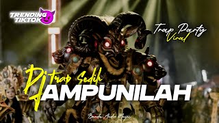 Download lagu DJ AMPUNILAH TRAP PARTY SEDIH || DOSA YANG KU SENGAJA ATAU YANG TAKKU SENGAJA||VIRAL TRENDING TIKTOK mp3