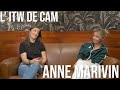 L' ITW de CAM - ANNE MARIVIN