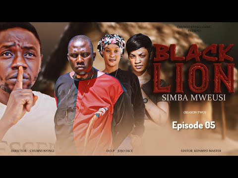 SIMBA MWEUSI - EPISODE 05 | SEASON 2 |