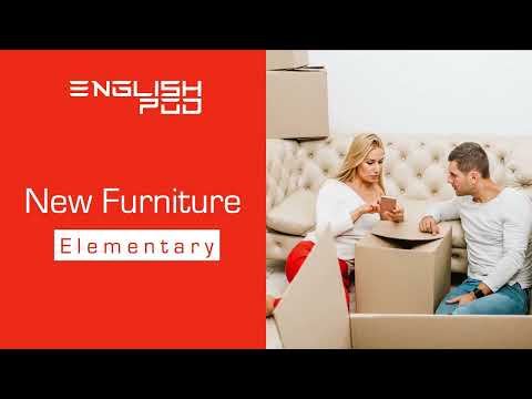 Daily Life - New Furniture | EnglishPod - Elementary Level