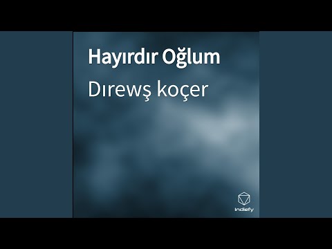 Hayırdır Oğlum