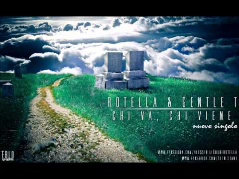 Gentle T & Rotella - Chi va, chi viene..