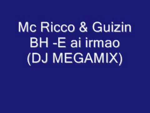 MC Ricco & Guizin BH Eai irmao(DJ MEGAMIX)