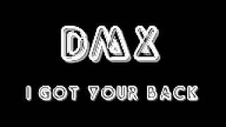 DMX   I Got Your Back