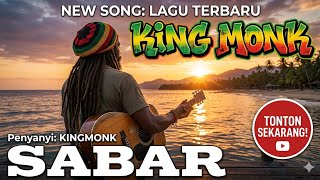 Download lagu Sabar - King Monk || LAGU REGGAE VIRAL TIKTOK🔥🔥🔥🔥 mp3
