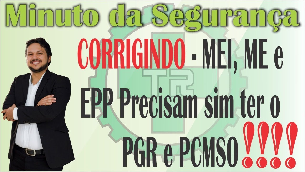 Corrigindo: MEI, ME e EPP Precisam sim ter o PGR e PCMSO!