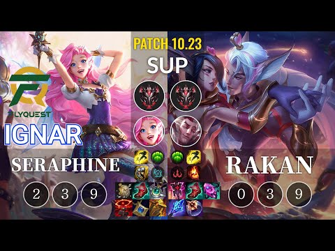 FLY IgNar Seraphine vs Rakan Sup - KR Patch 10.23