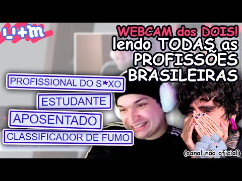 FELPS e MEIAUM lendo TODAS as PROFISSÕES BRASILEIRAS (WEBCAM dos DOIS)