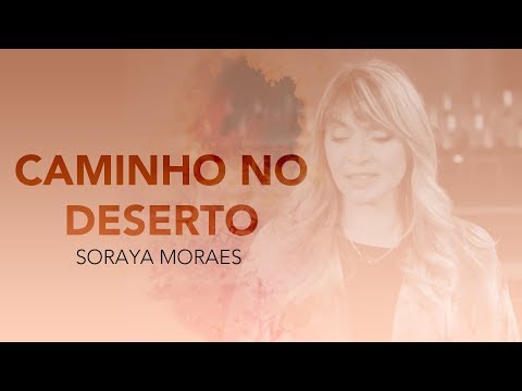 Soraya Moraes - Caminho no Deserto (Vídeo oficial)