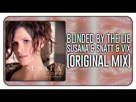 Susana & Snatt & Vix - Blinded By The Lie (Original Mix)