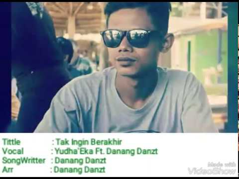 Yudha Eka Ft. Danang Danzt - Tak Ingin Berakhir (Official Audio)