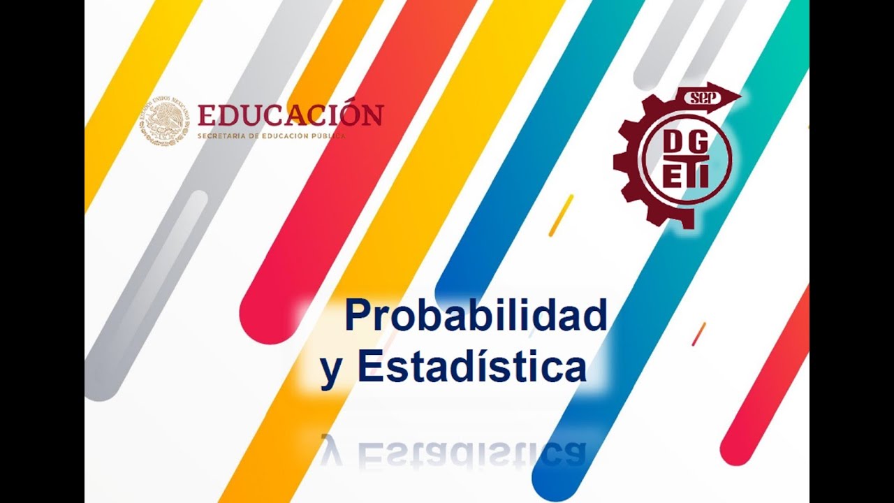 1.6 Representación gráfica e interpretación. Probabilidad y estadística. DGETI 2022. PARTE 1.