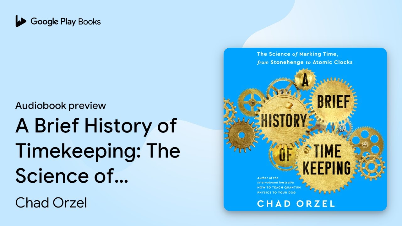 A Brief History of Timekeeping: The Science of… by Chad Orzel · Audiobook preview