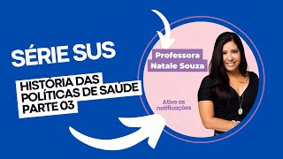História das Políticas de Saúde - Parte 3