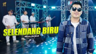 Download lagu DELVA IRAWAN - SELENDANG BIRU | Feat. OM SERA mp3