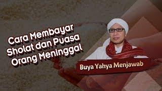 Download lagu Cara Membayar Sholat dan Puasa Orang Meninggal - Buya Yahya Menjawab mp3
