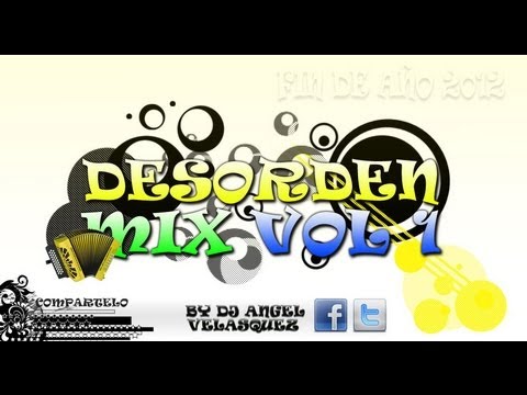 DESORDEN MIX VOL 1 BY DJ ANGEL VELASQUEZ