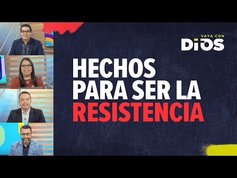 VayaConDios Ep. 612 - Hechos para ser la resistencia