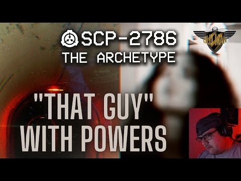 We all Know THIS GUY - SCP-2786 - The Archetype by TheVolgun - Reaction