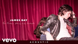James Bay - Peer Pressure (Acoustic / Audio) ft. Julia Michaels