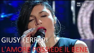 Giusy Ferreri - L&#39;amore possiede il bene (SANREMO 2014)﻿